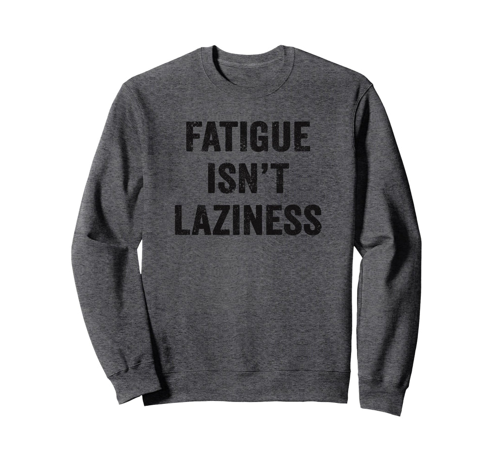 Thyroid Fatigue Truth Chronic Sweatshirt - Streetwear Style Men Women - T-Shirt, Sweatshirt, Hoodie