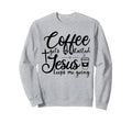 Coffee Gets Me Started Jesus Sweatshirt - Casual Everyday Wear Men Women - T-Shirt, Sweatshirt, Hoodie