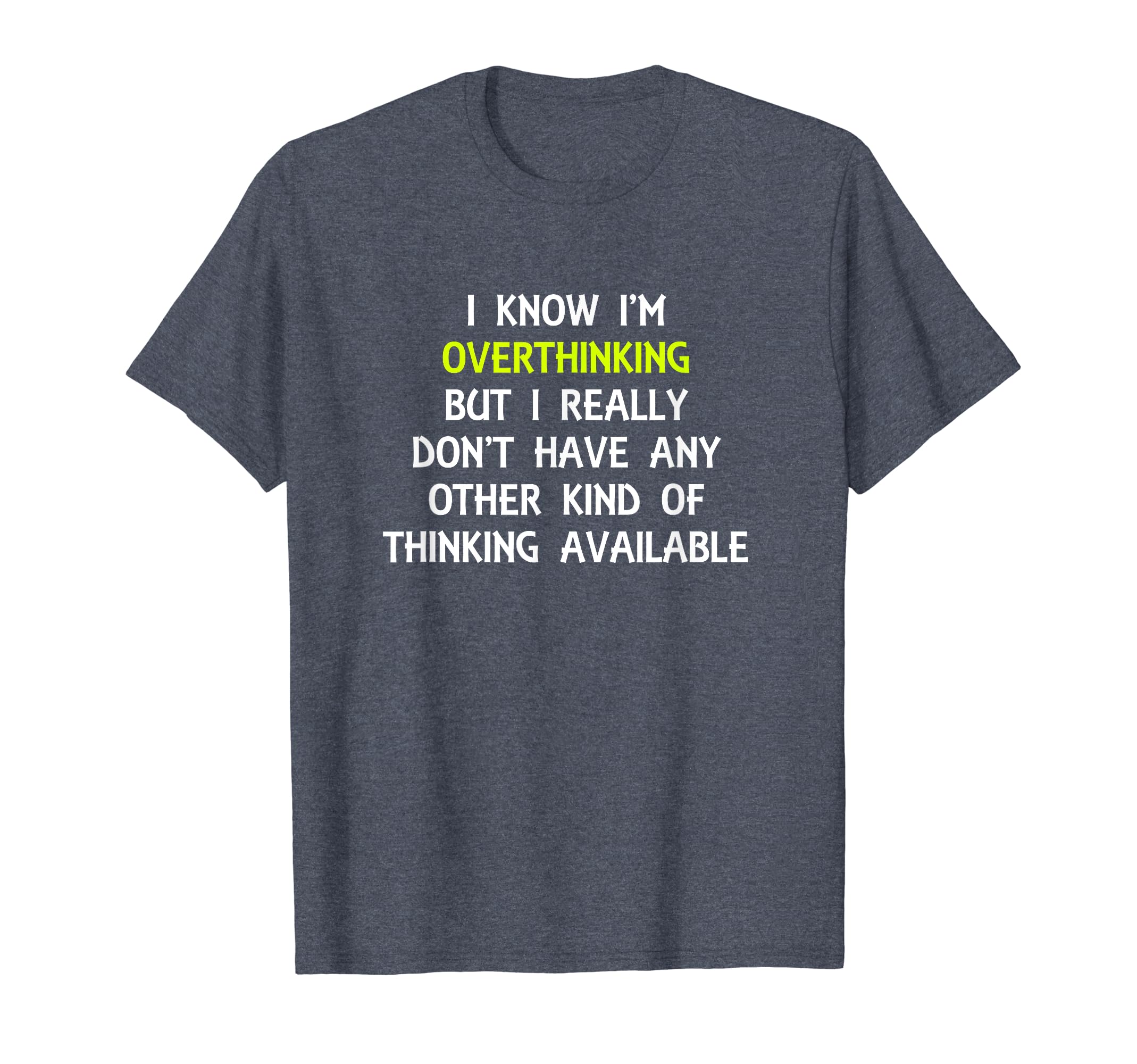 Funny Overthinking Witty Sarcastic T-Shirt - Aesthetic Graphic for Adults - T-Shirt, Sweatshirt, Hoodie
