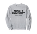 Anxiety University Honors Program Sweatshirt - Unique Graphic Unisex - T-Shirt, Sweatshirt, Hoodie