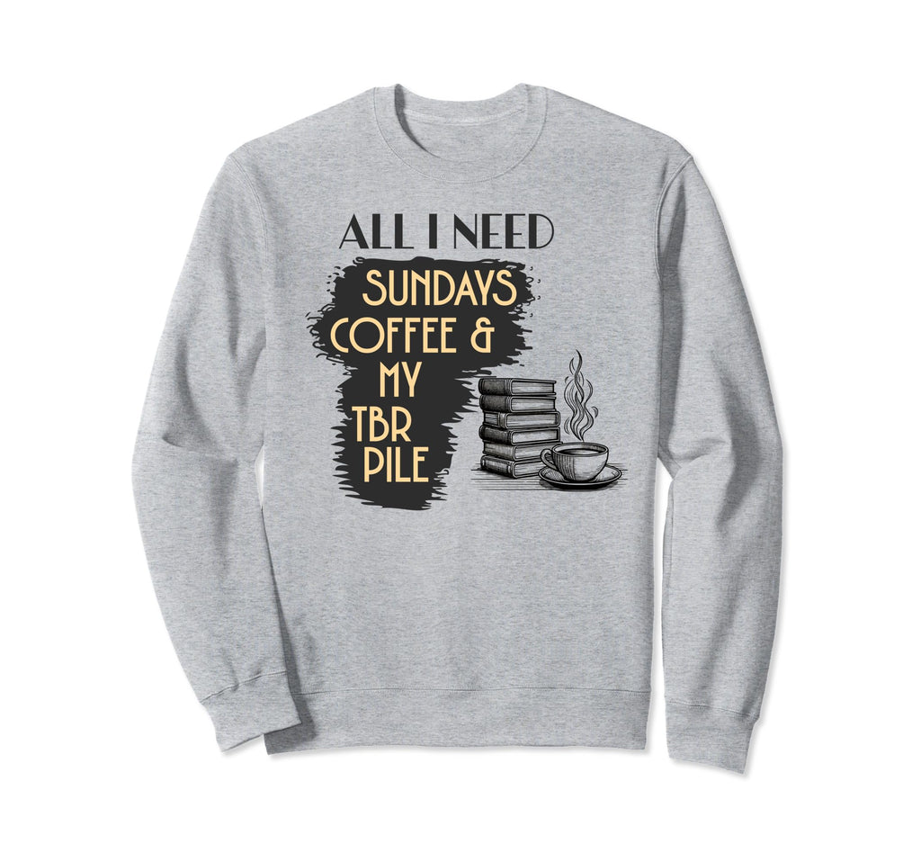 Funny Coffee Tbr To Be Read Pile Sweatshirt - Streetwear Style Men Women - T-Shirt, Sweatshirt, Hoodie