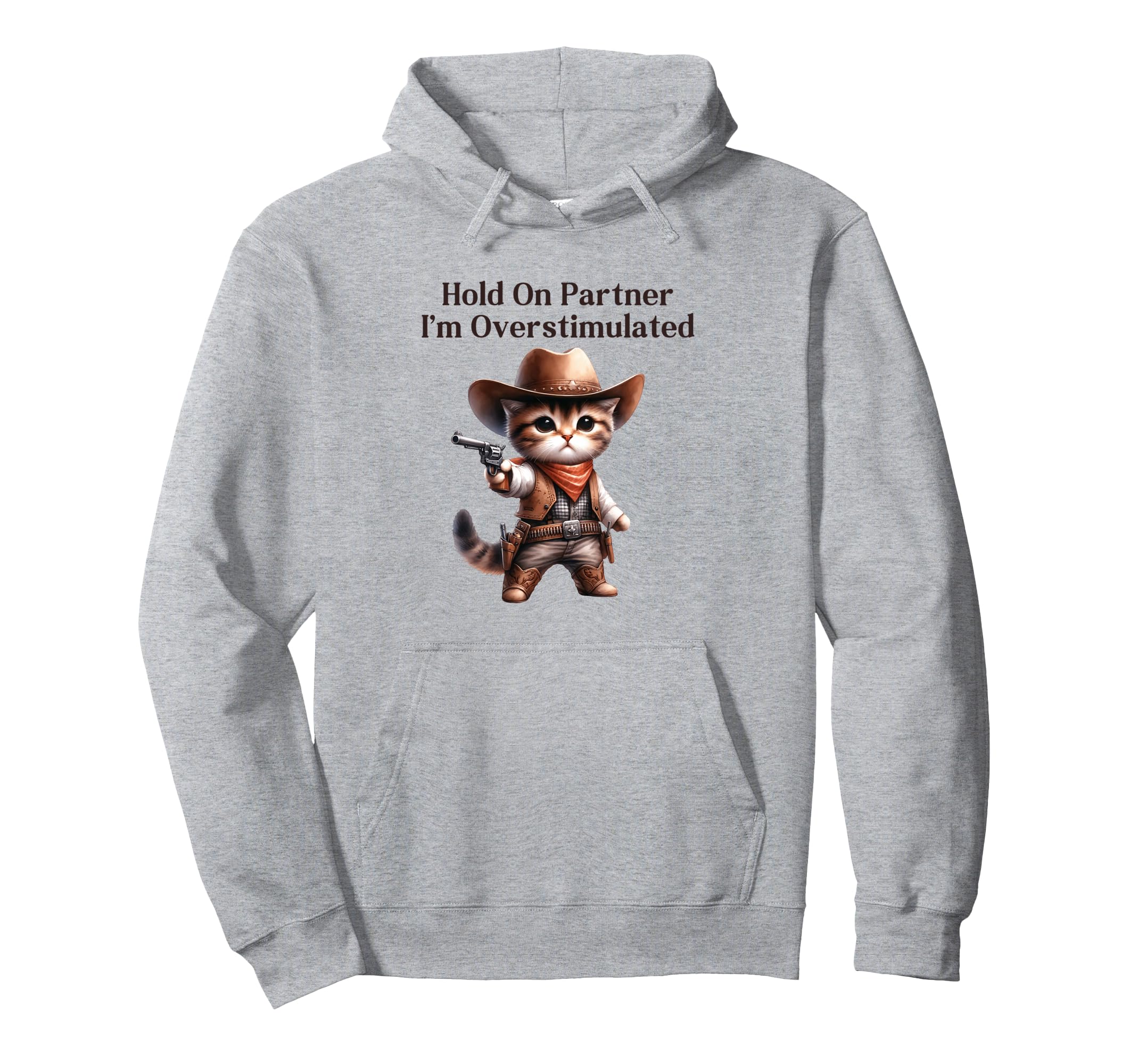 Hold Partner Im Overstimulated Funny Hoodie - Trendy Graphic Men Women - T-Shirt, Sweatshirt, Hoodie