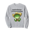 Hold Partner Im Overstimulated Sweatshirt - Fun Novelty Design for Adults - T-Shirt, Sweatshirt, Hoodie