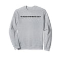 You Are Bad My Mental Health Sweatshirt - Graphic Print for Adults - T-Shirt, Sweatshirt, Hoodie