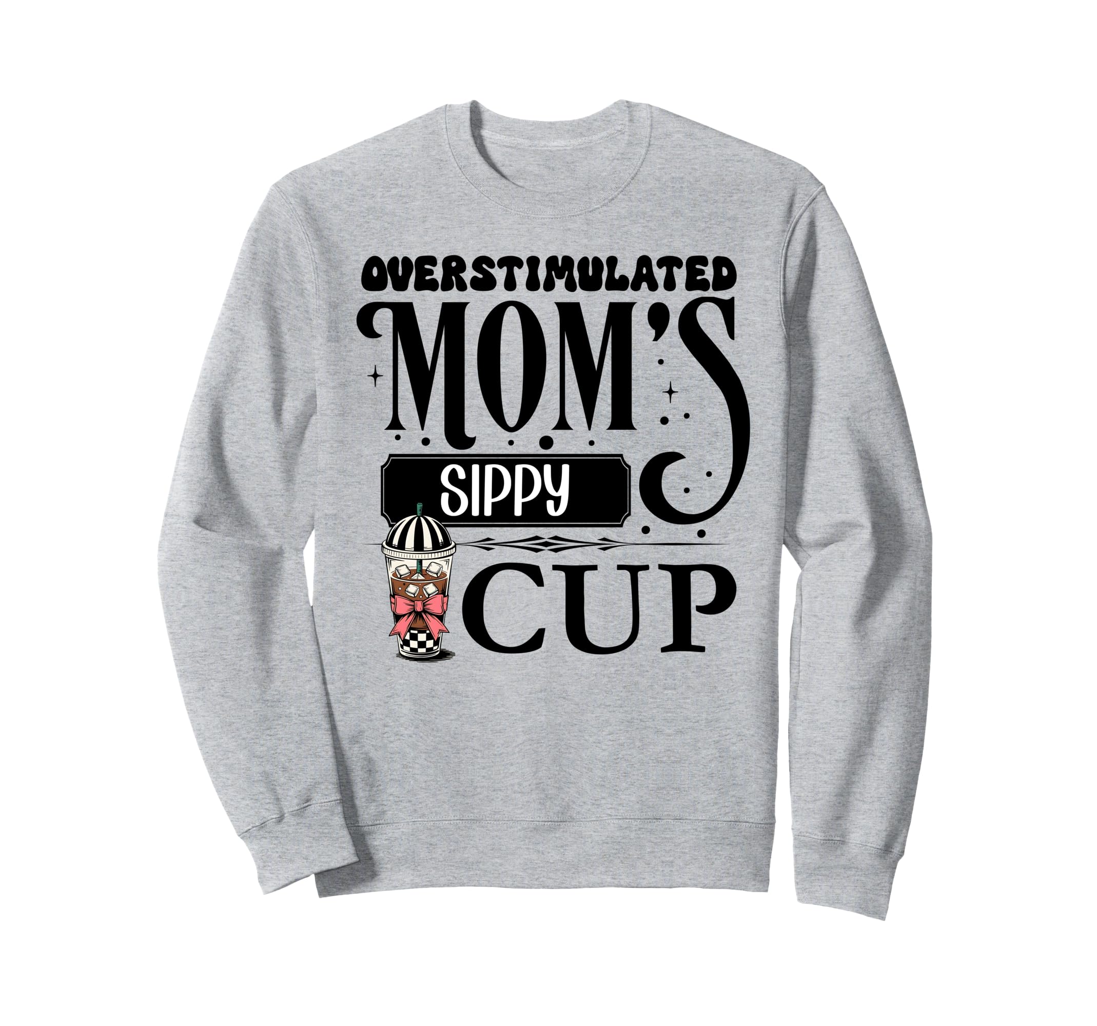 Moms Sippy Cup Mommys Sweatshirt - Fun Novelty Design Unisex - T-Shirt, Sweatshirt, Hoodie