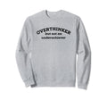 Overthinker But Not Underachiever Sweatshirt - Novelty Apparel Unisex - T-Shirt, Sweatshirt, Hoodie