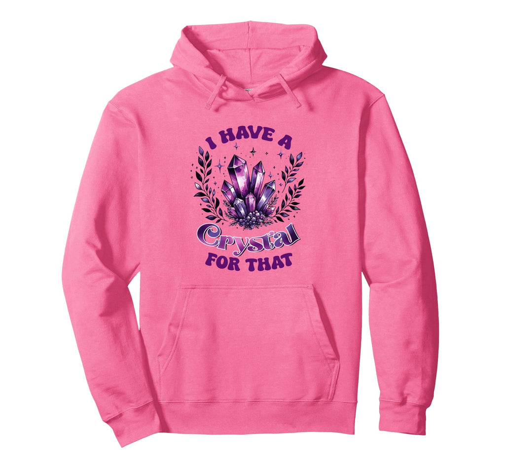 I Have Crystal That Spiritual Energy Hoodie - Unique Graphic for Adults - T-Shirt, Sweatshirt, Hoodie