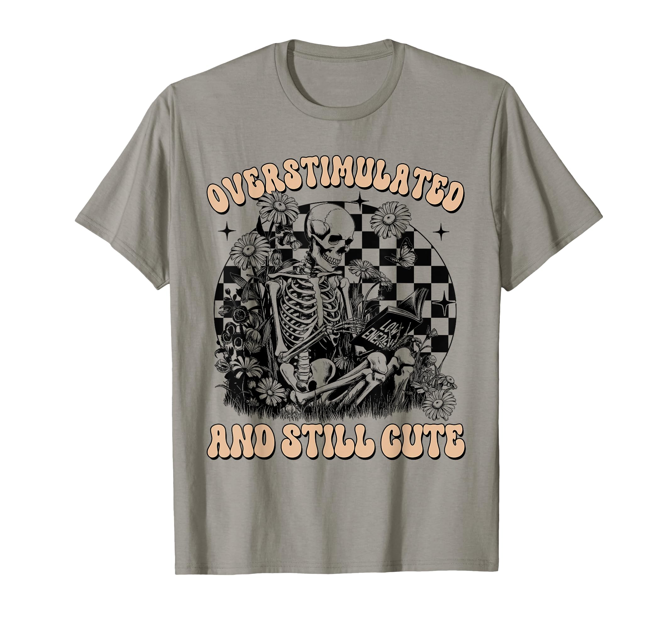 Overstimulated And Still Skeleton Reading T-Shirt - Unique Graphic Unisex - T-Shirt, Sweatshirt, Hoodie