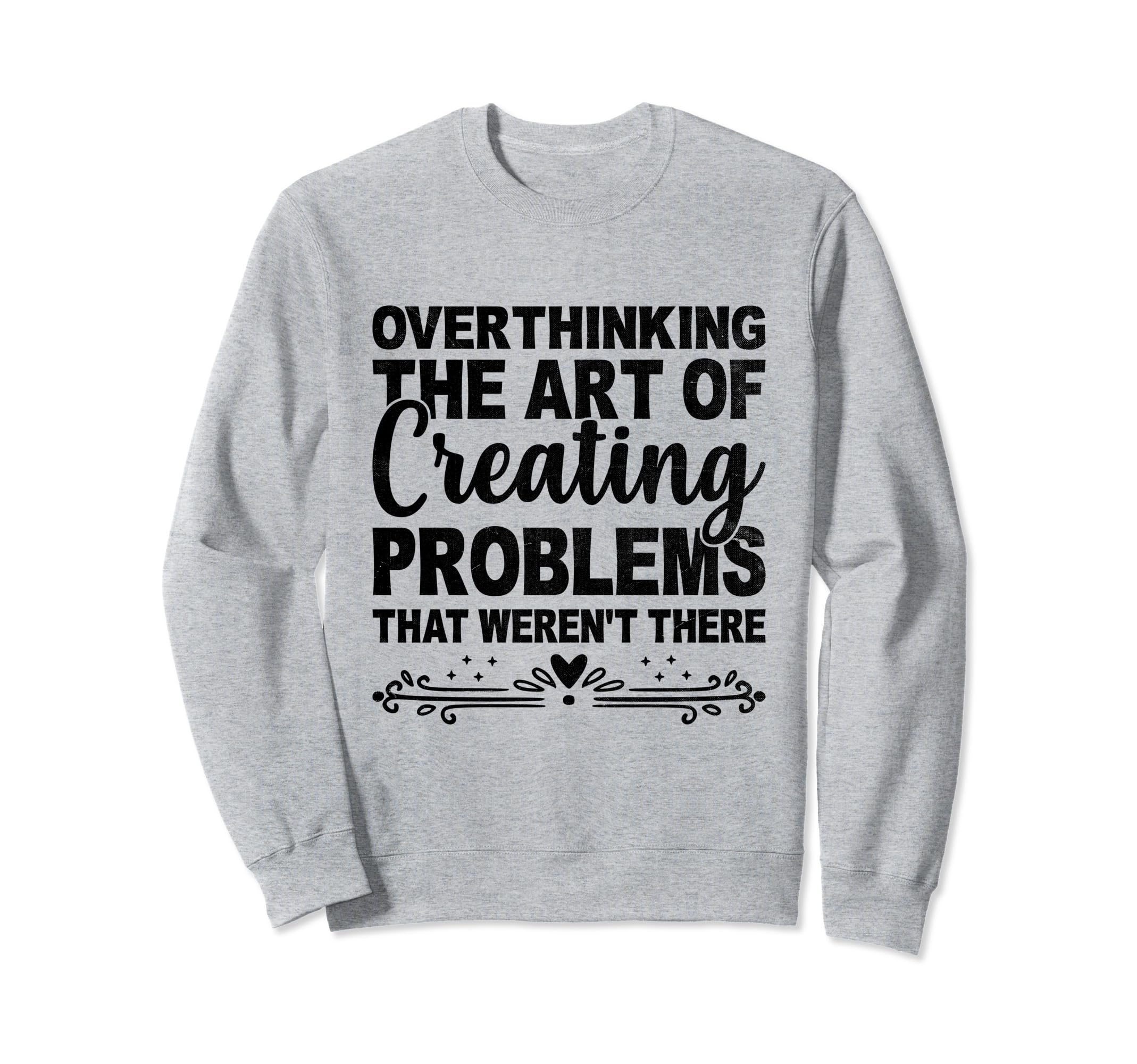 Overthinking Overthinker Funny Sweatshirt - Streetwear Style Men Women - T-Shirt, Sweatshirt, Hoodie
