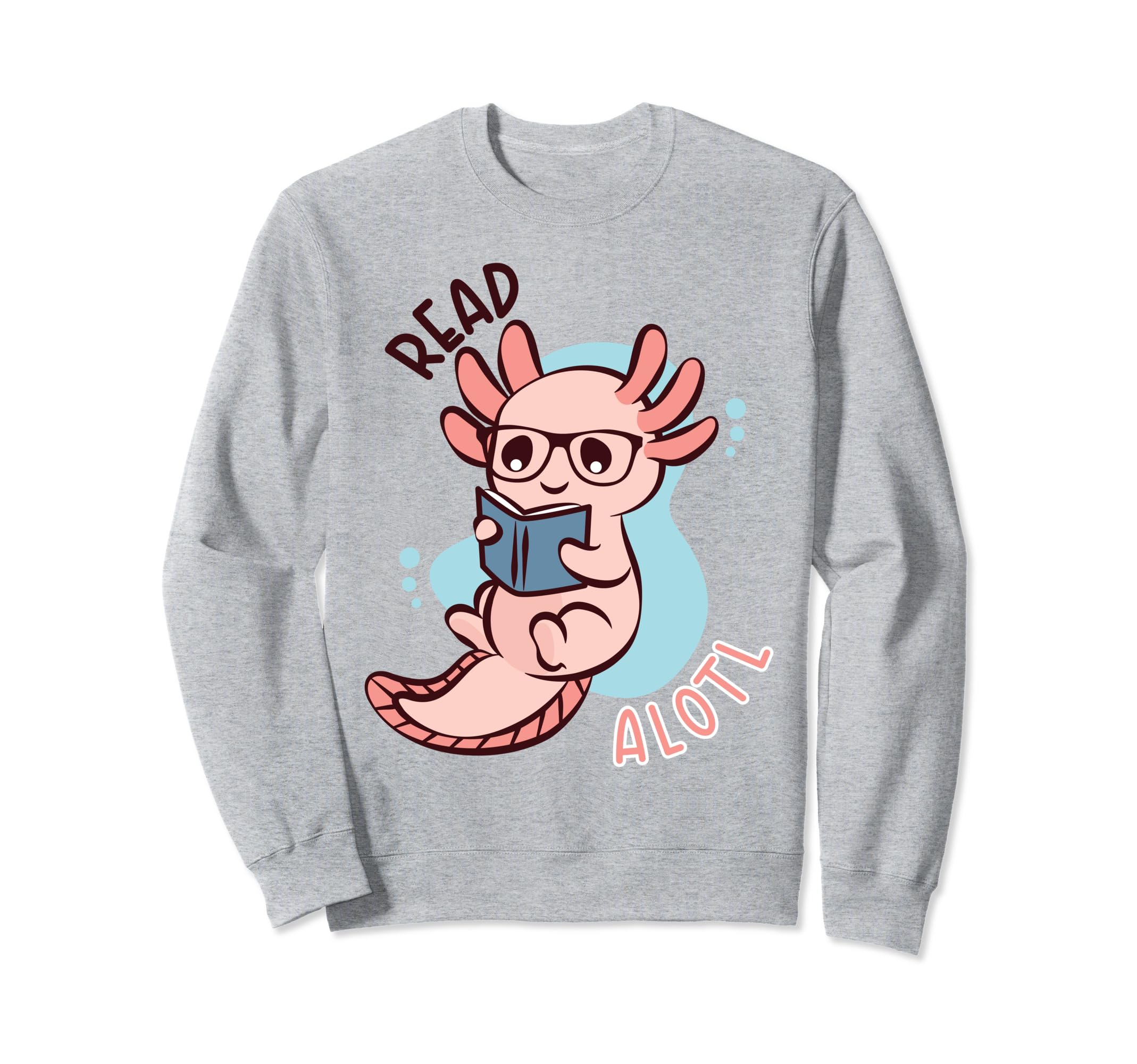 Axolotl Bookshelf Readsolotl Bookish Sweatshirt - Graphic Print Unisex - T-Shirt, Sweatshirt, Hoodie