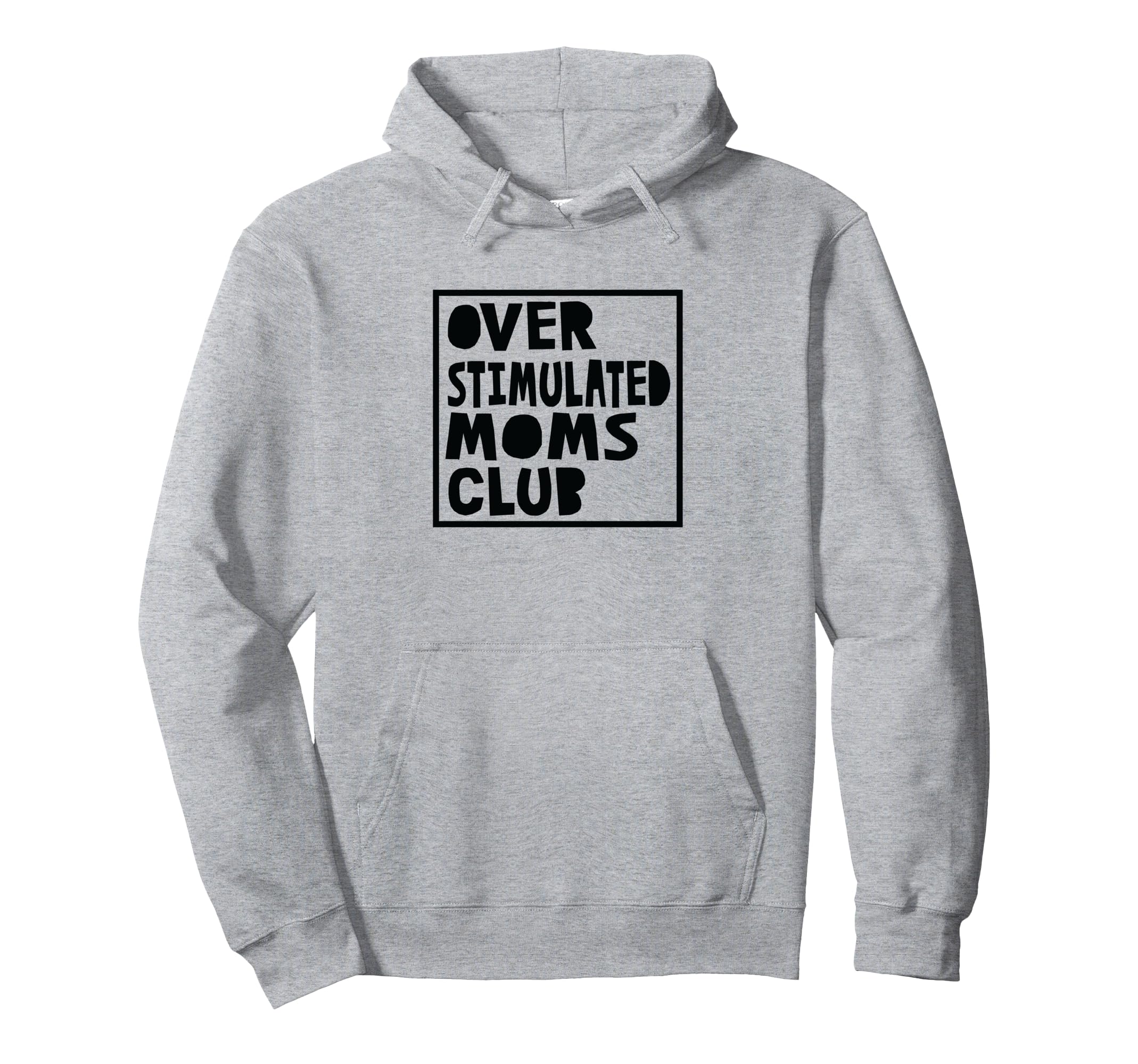 Overstimulated Moms Club Funny Hoodie - Aesthetic Graphic for Adults - T-Shirt, Sweatshirt, Hoodie