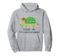 Sarcastic Tortoise Drawing Hold Im Hoodie - Minimalist Print Unisex - T-Shirt, Sweatshirt, Hoodie