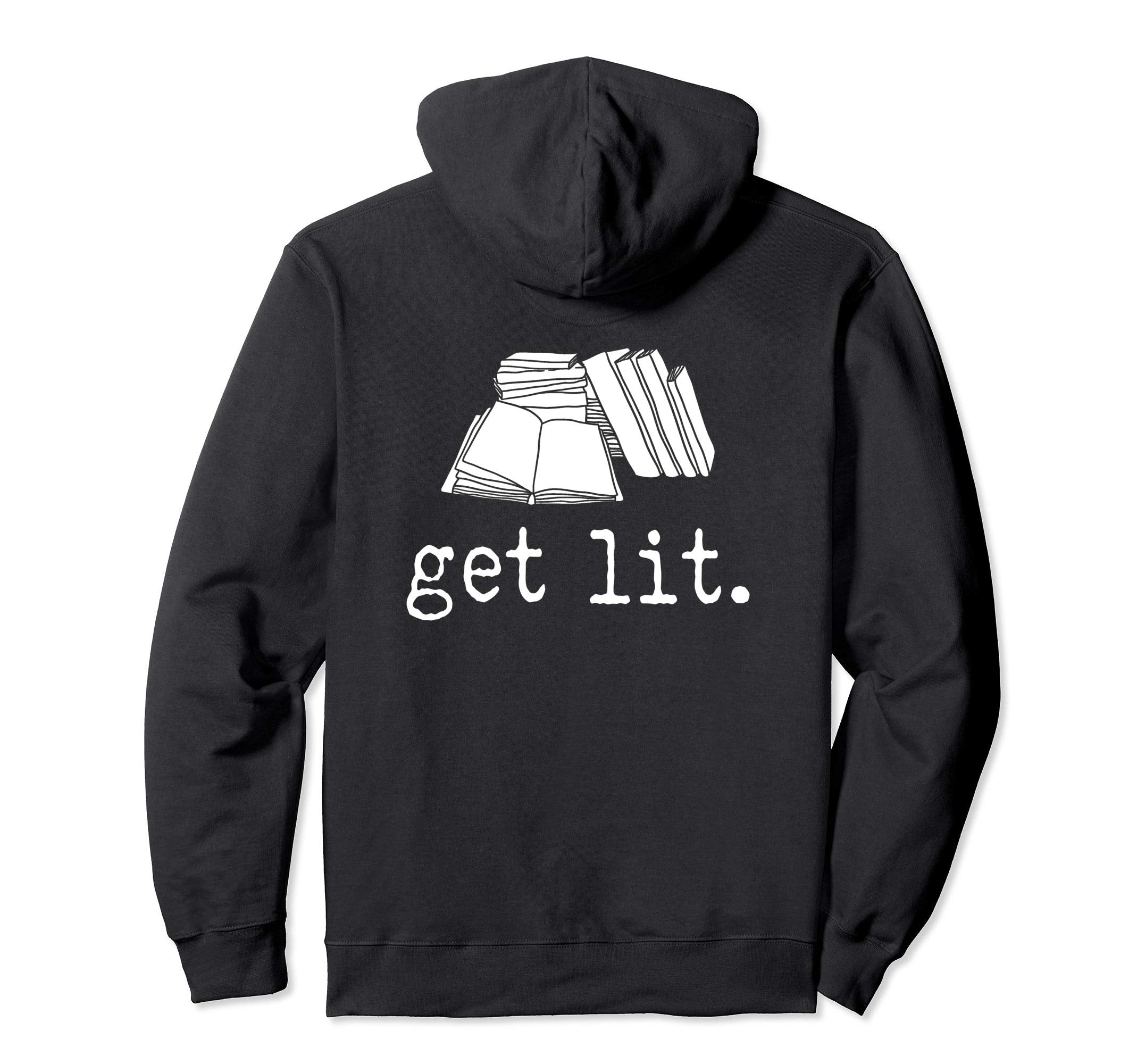 Book Lover Reading Gift Get Lit Literature Hoodie - Novelty Apparel Unisex - T-Shirt, Sweatshirt, Hoodie