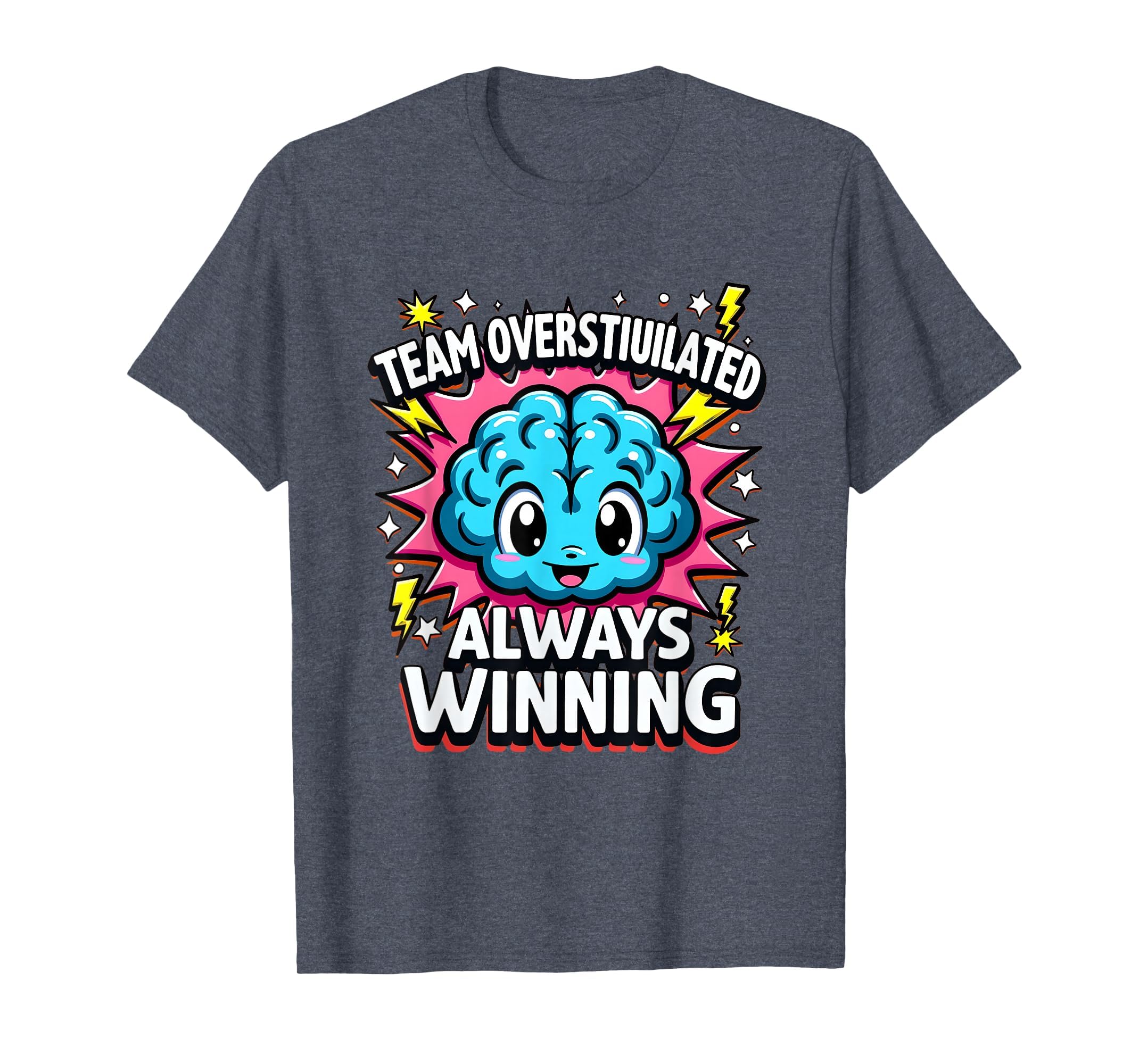 Team Overstimulated Always Winning T-Shirt - Unique Graphic for Adults - T-Shirt, Sweatshirt, Hoodie