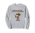 Hold Partner Im Overstimulated Sweatshirt - Streetwear Style Men Women - T-Shirt, Sweatshirt, Hoodie