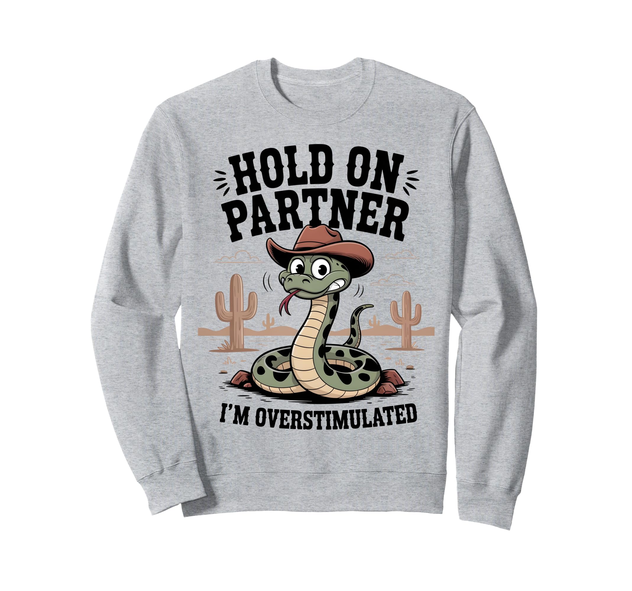Hold Partner Im Overstimulated Funny Sweatshirt - Unique Graphic Unisex - T-Shirt, Sweatshirt, Hoodie