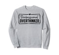 Professional Overthinker Self Love Sweatshirt - Graphic Print Men Women - T-Shirt, Sweatshirt, Hoodie