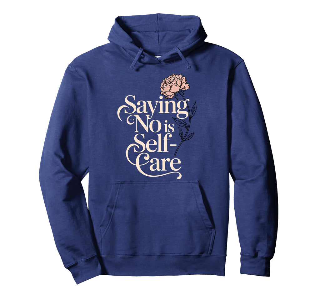 No Is Self Care Aesthetic Mental Health Hoodie - Aesthetic Graphic Unisex - T-Shirt, Sweatshirt, Hoodie