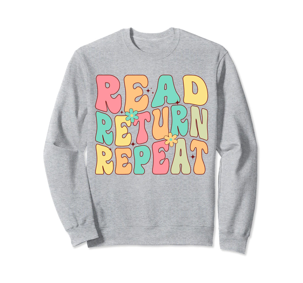 Groovy Read Return Repeat Librarian Sweatshirt - Graphic Print Unisex - T-Shirt, Sweatshirt, Hoodie