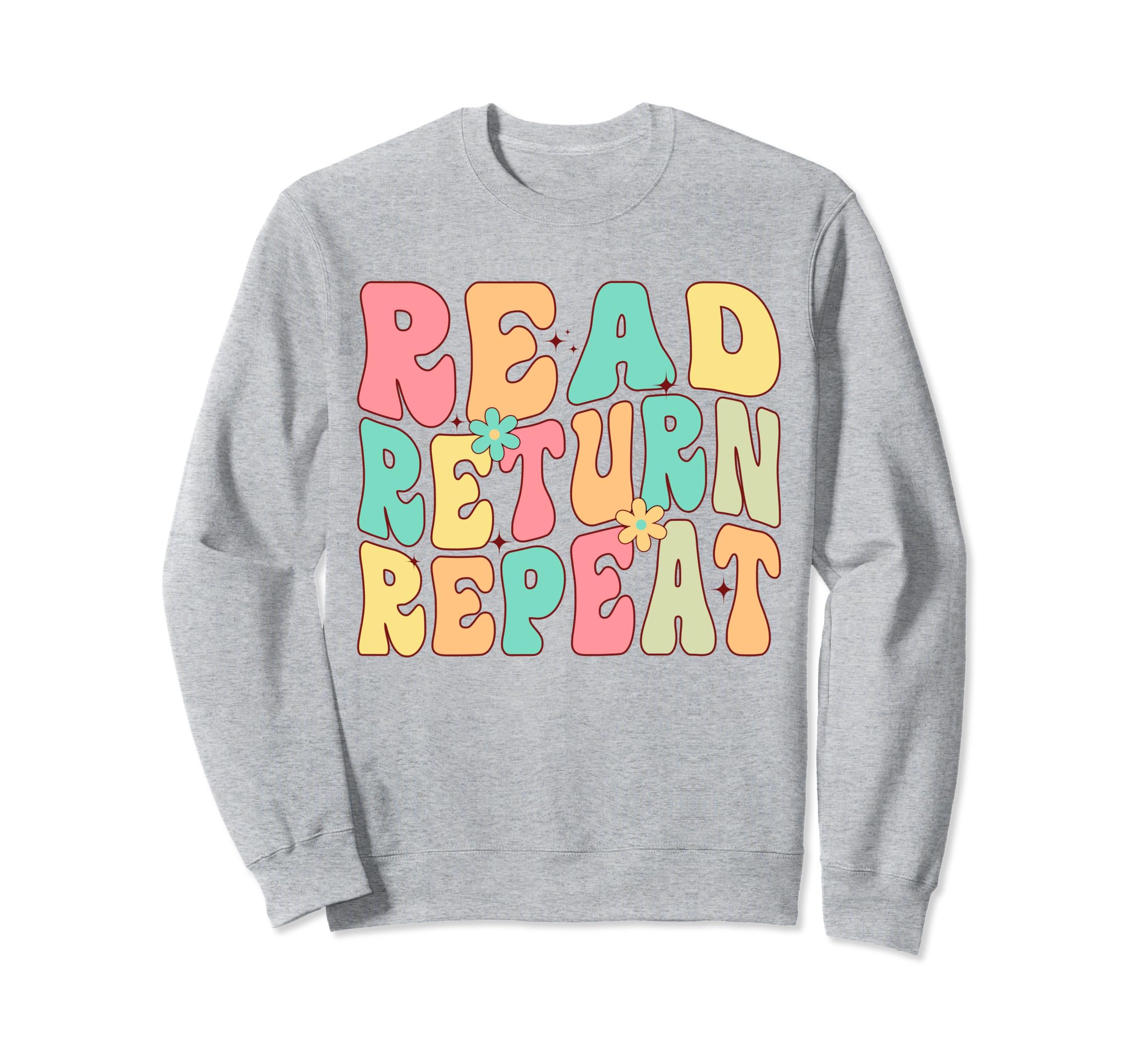 Groovy Read Return Repeat Librarian Sweatshirt - Graphic Print Unisex - T-Shirt, Sweatshirt, Hoodie