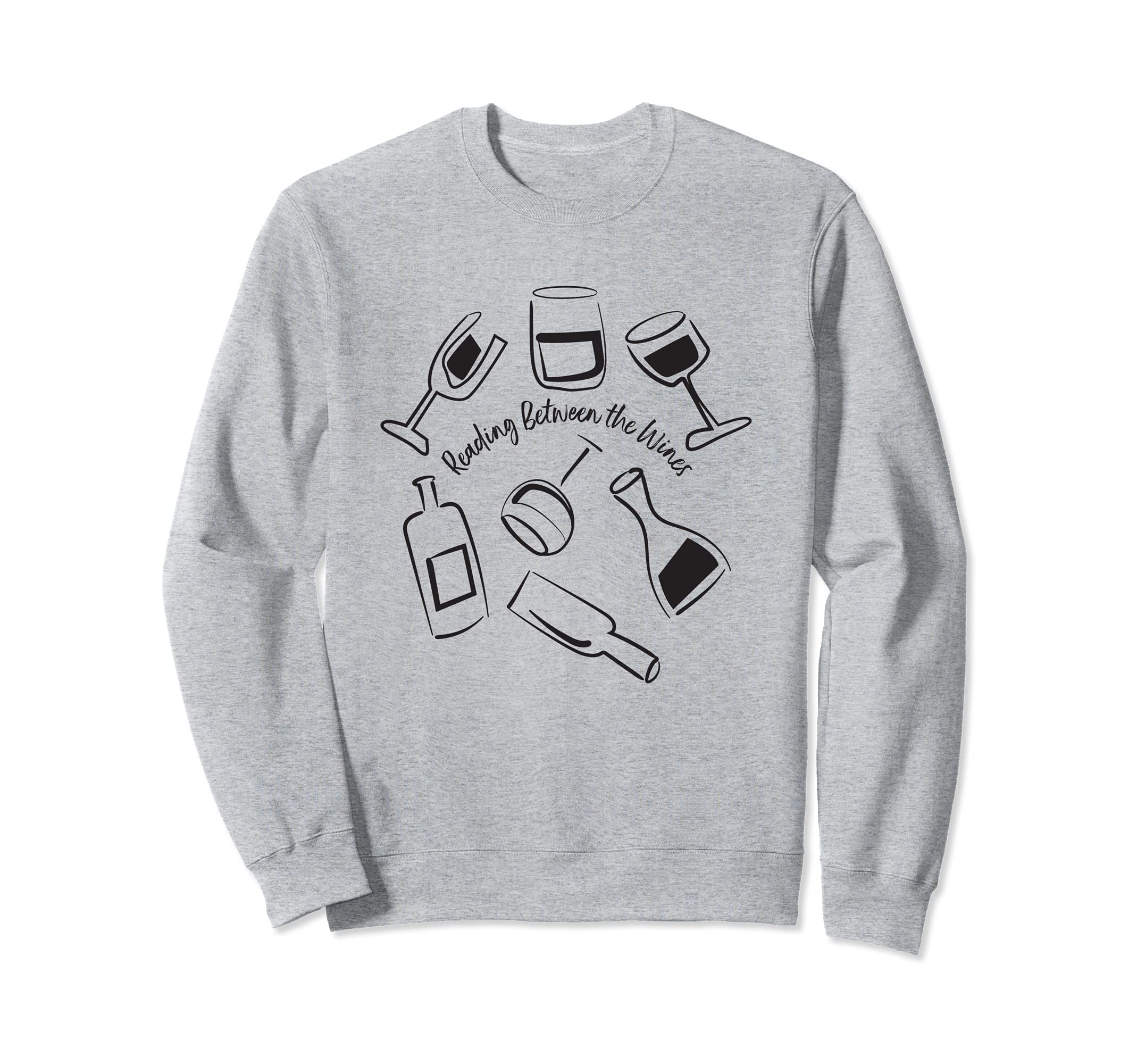 Reading Between Wines Wine And Sweatshirt - Novelty Apparel for Adults - T-Shirt, Sweatshirt, Hoodie