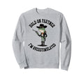 Hold Partner Im Overstimulated Sweatshirt - Minimalist Print for Adults - T-Shirt, Sweatshirt, Hoodie