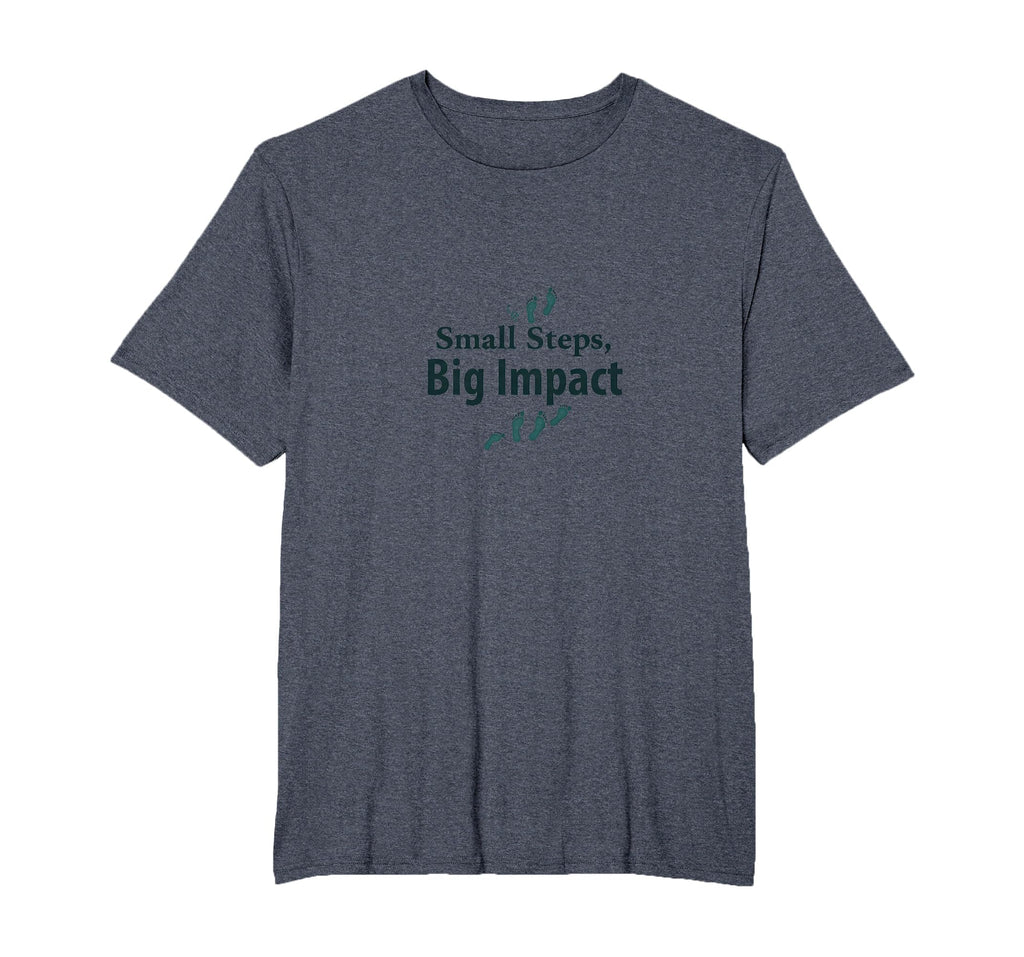 Small Steps Big Impact Progress Over T-Shirt - Streetwear Style Men Women - T-Shirt, Sweatshirt, Hoodie