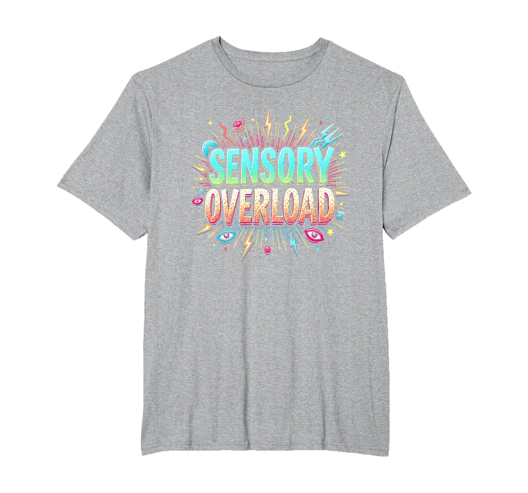 Sensory Overload Im Overstimulated T-Shirt - Streetwear Style Men Women - T-Shirt, Sweatshirt, Hoodie