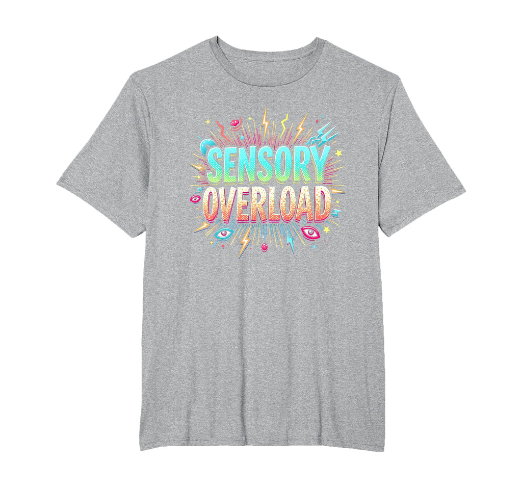 Sensory Overload Im Overstimulated Art T-Shirt - Custom Art Print Unisex - T-Shirt, Sweatshirt, Hoodie