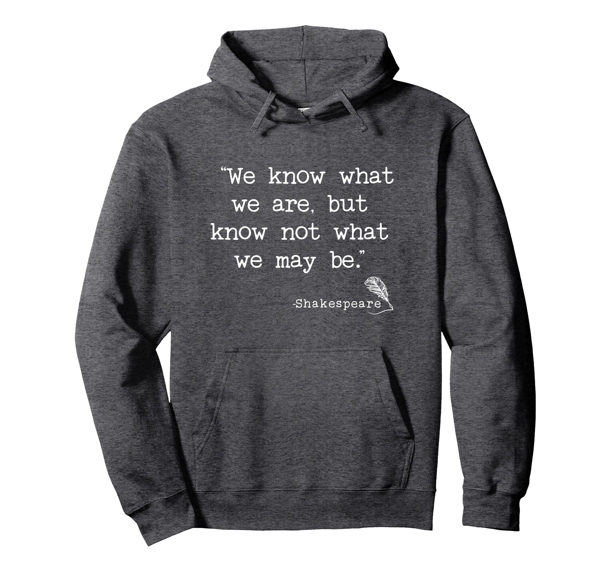 Shakespeare Hamlet Know Not Literature Hoodie - Graphic Print Unisex - T-Shirt, Sweatshirt, Hoodie