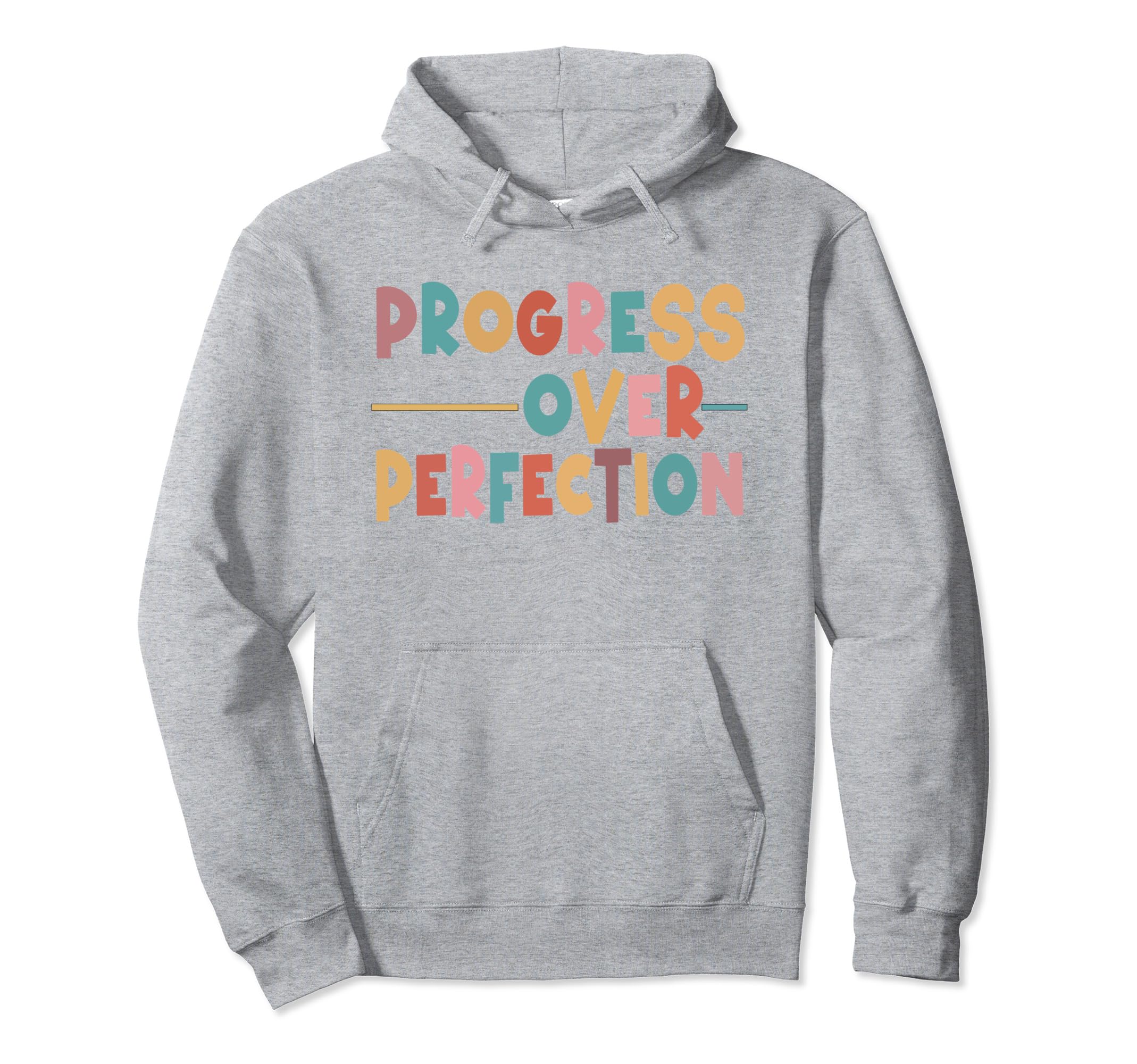 Progress Over Perfection Motivational Hoodie - Unique Graphic Men Women - T-Shirt, Sweatshirt, Hoodie