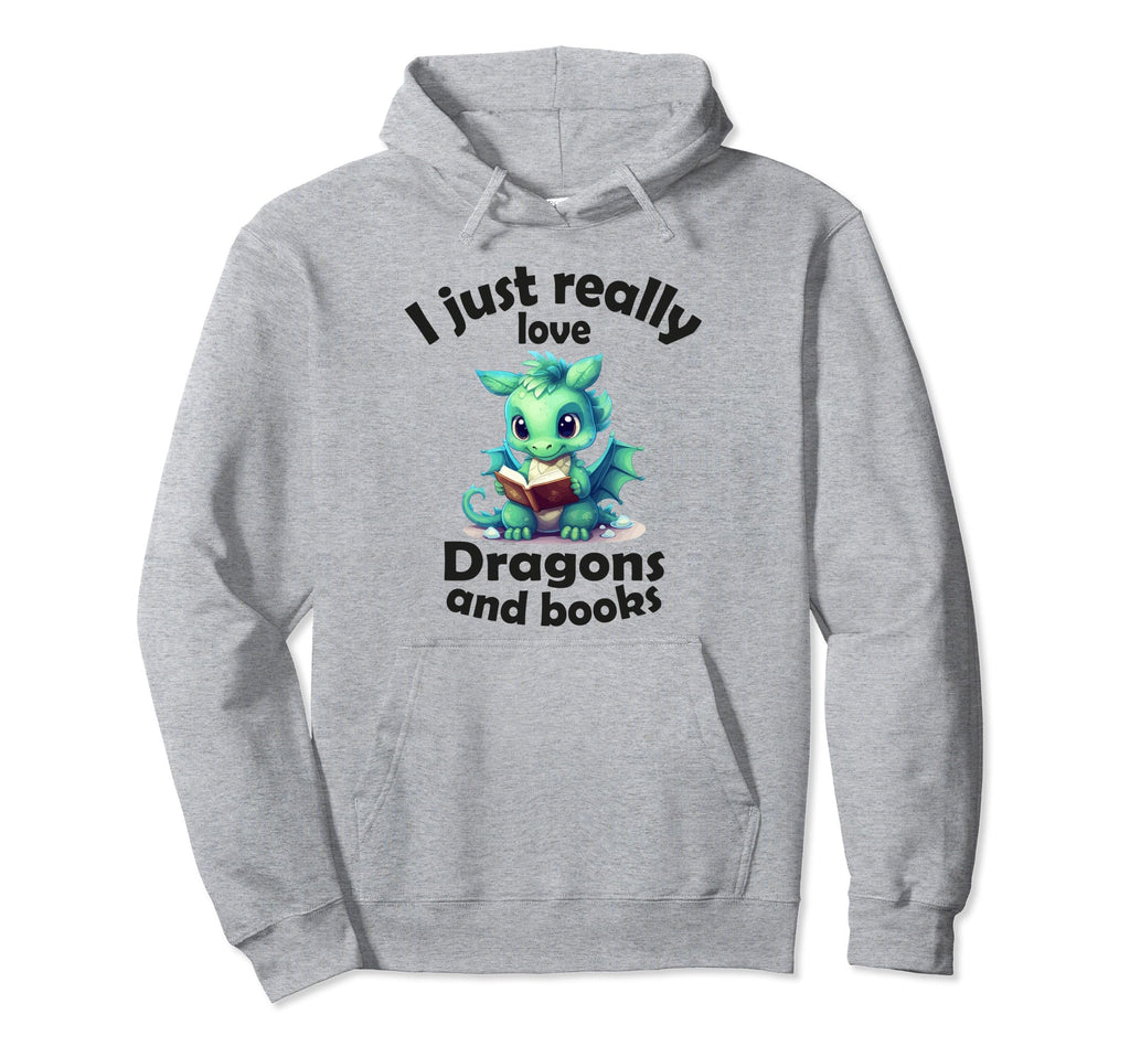 I Just Really Love Dragons And Books Hoodie - Graphic Print Unisex - T-Shirt, Sweatshirt, Hoodie