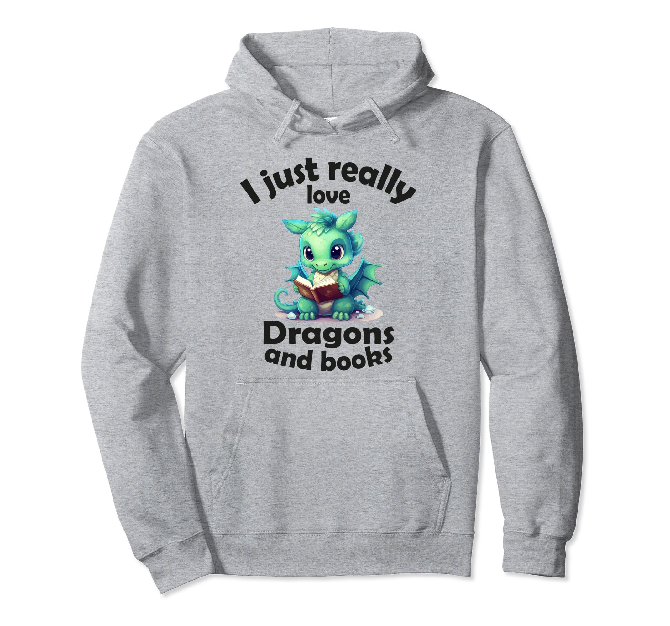 I Just Really Love Dragons And Books Hoodie - Graphic Print Unisex - T-Shirt, Sweatshirt, Hoodie