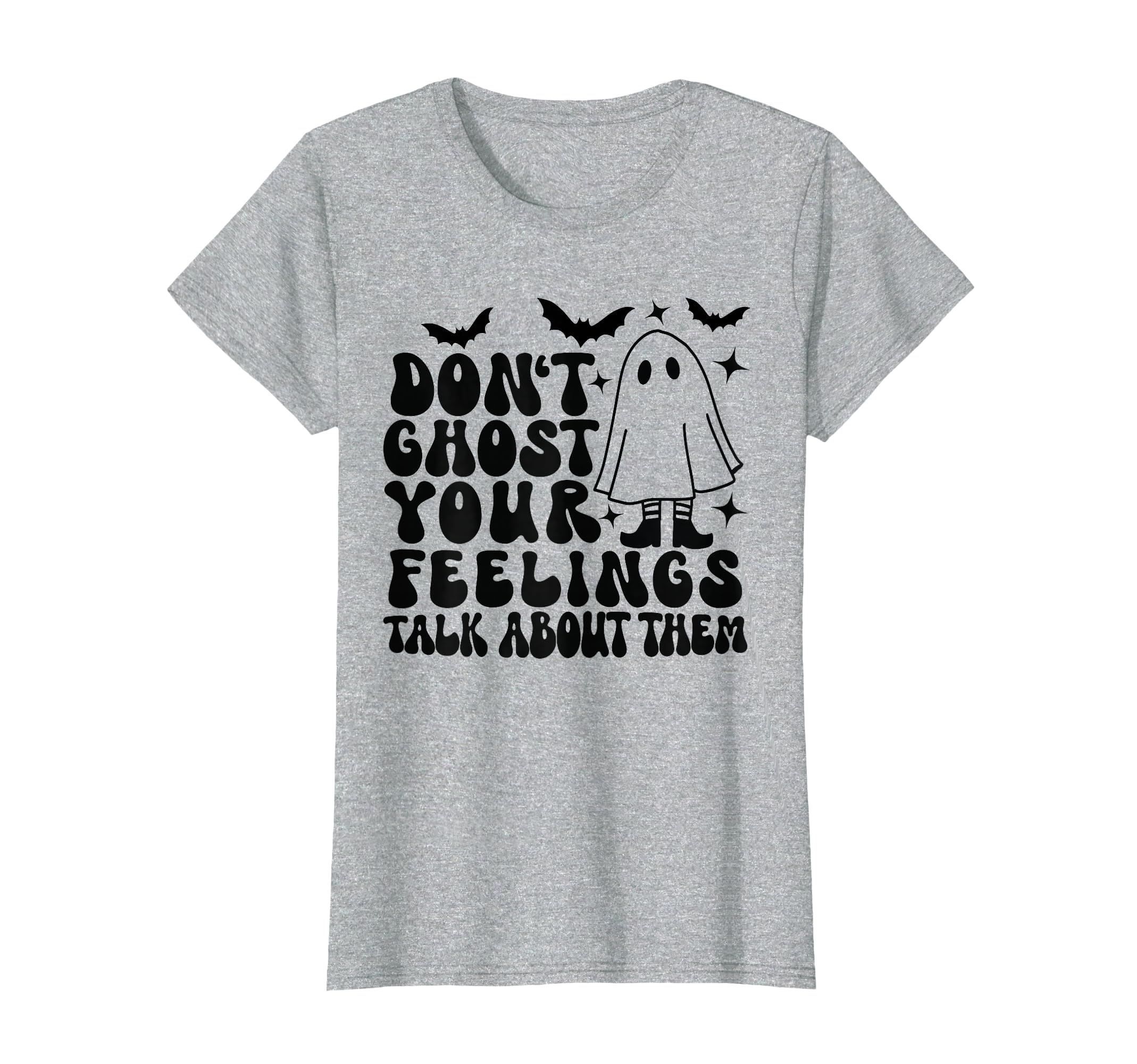 Dont Ghost Your Feelings Halloween T-Shirt - Streetwear Style Men Women - T-Shirt, Sweatshirt, Hoodie