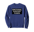 Emotional Support Human Esa Dog Mom Sweatshirt - Trendy Graphic for Adults - T-Shirt, Sweatshirt, Hoodie
