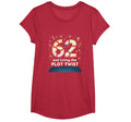 62 And Living Plot Twist Birthday Gift Red T-Shirt - Graphic Print Unisex - T-Shirt, Sweatshirt, Hoodie