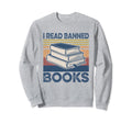 I Read Banned Books Week Librarian Sweatshirt - Unique Graphic Unisex - T-Shirt, Sweatshirt, Hoodie