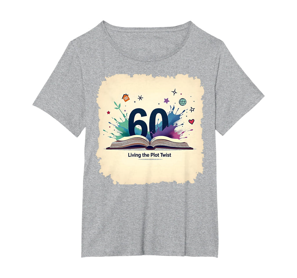 60 And Living Plot Twist Birthday Gift T-Shirt - Graphic Print for Adults - T-Shirt, Sweatshirt, Hoodie