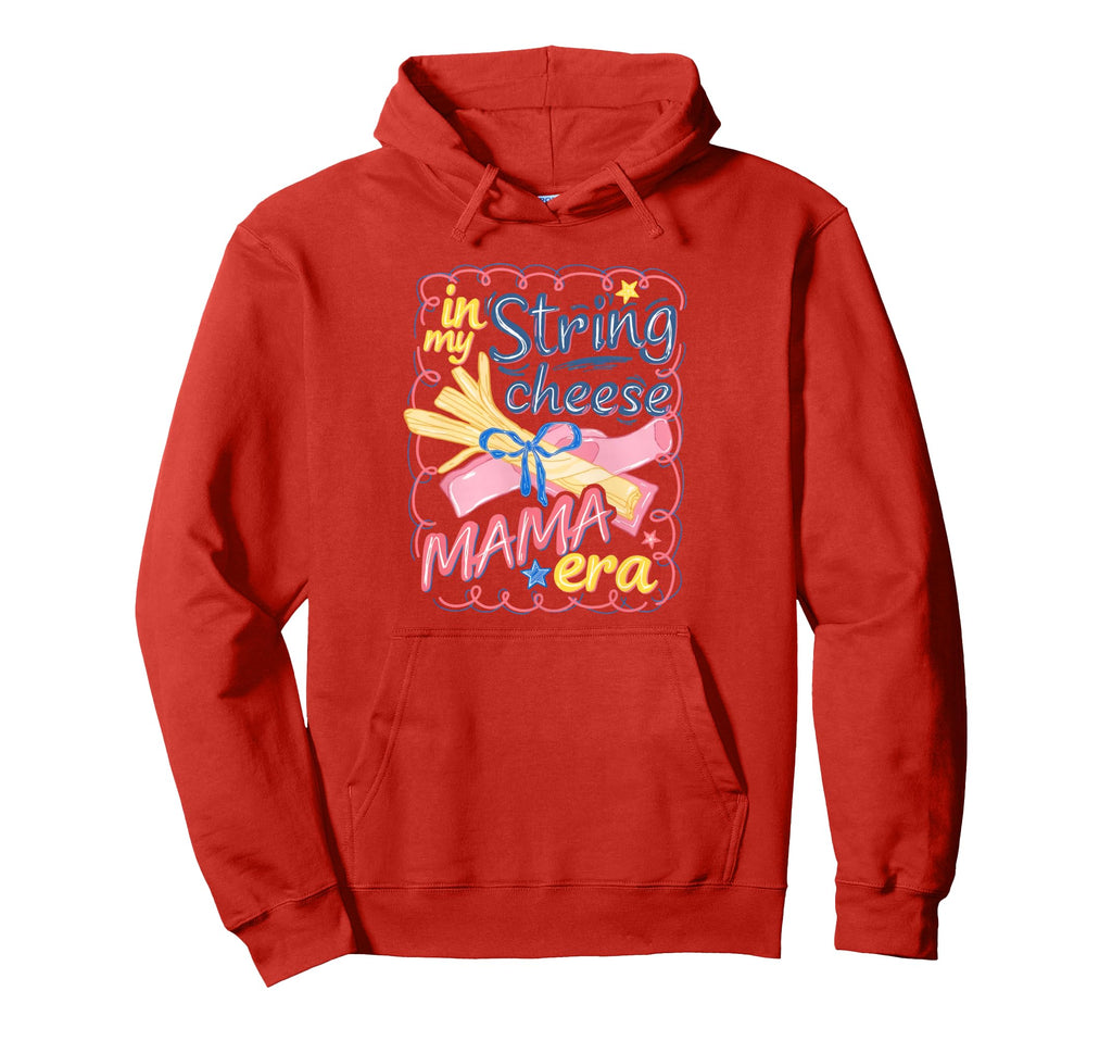 My String Cheese Mama Era Mothers Hoodie - Fun Novelty Design Men Women - T-Shirt, Sweatshirt, Hoodie