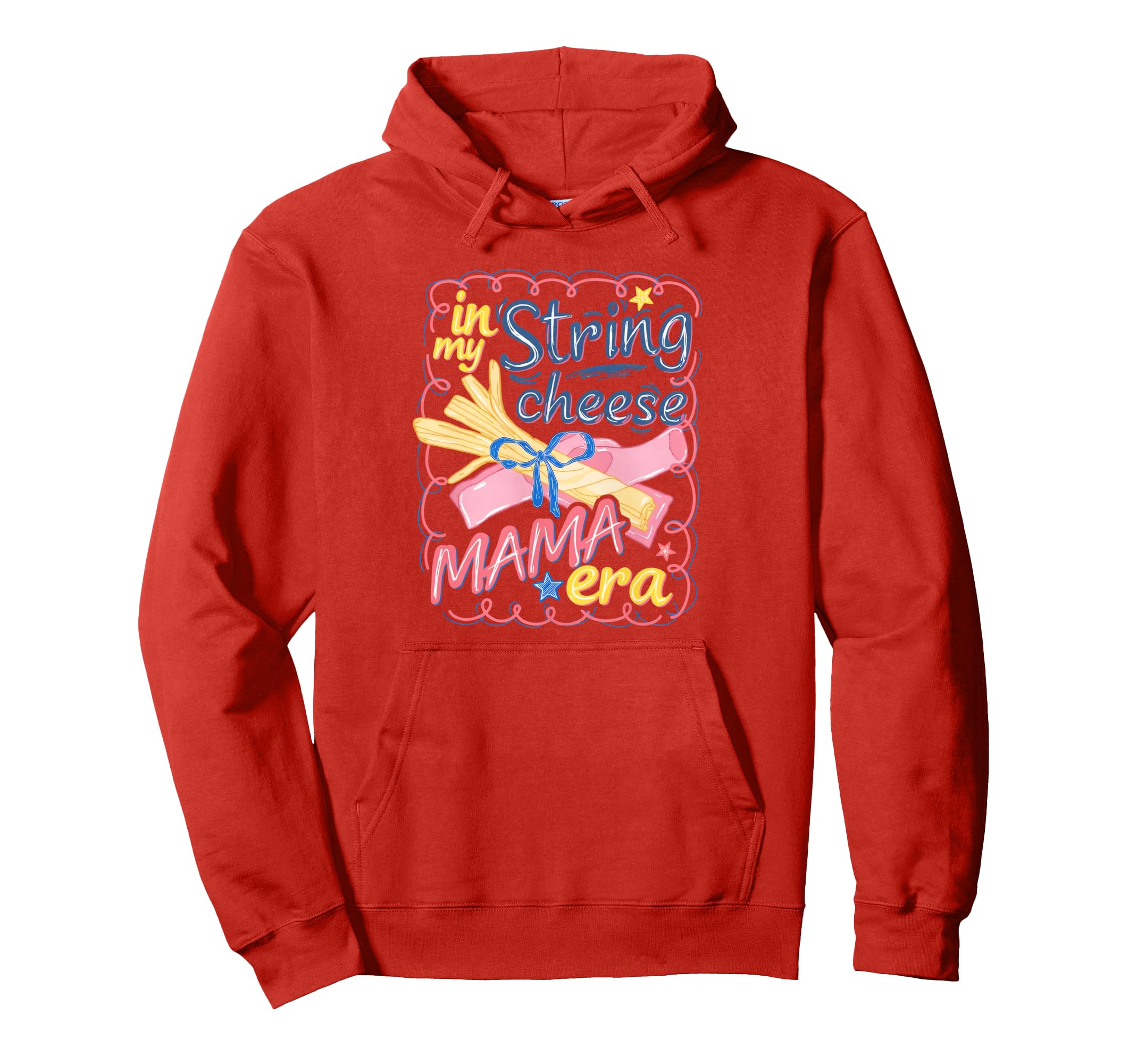 My String Cheese Mama Era Mothers Hoodie - Fun Novelty Design Men Women - T-Shirt, Sweatshirt, Hoodie