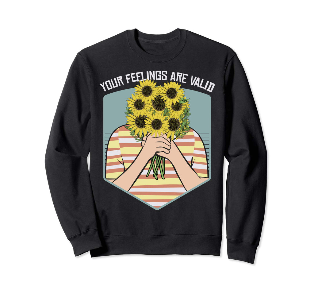 Your Feelings Are Valid Mental Sweatshirt - Minimalist Print for Adults - T-Shirt, Sweatshirt, Hoodie
