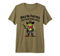 Hold Partner Im Overstimulated Cowboy T-Shirt - Novelty Apparel Men Women - T-Shirt, Sweatshirt, Hoodie