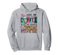 Give Me Coffee To Get Me Started And Hoodie - Novelty Apparel Men Women - T-Shirt, Sweatshirt, Hoodie
