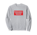 Emotional Support Human Funny Pet Sweatshirt - Custom Art Print for Adults - T-Shirt, Sweatshirt, Hoodie