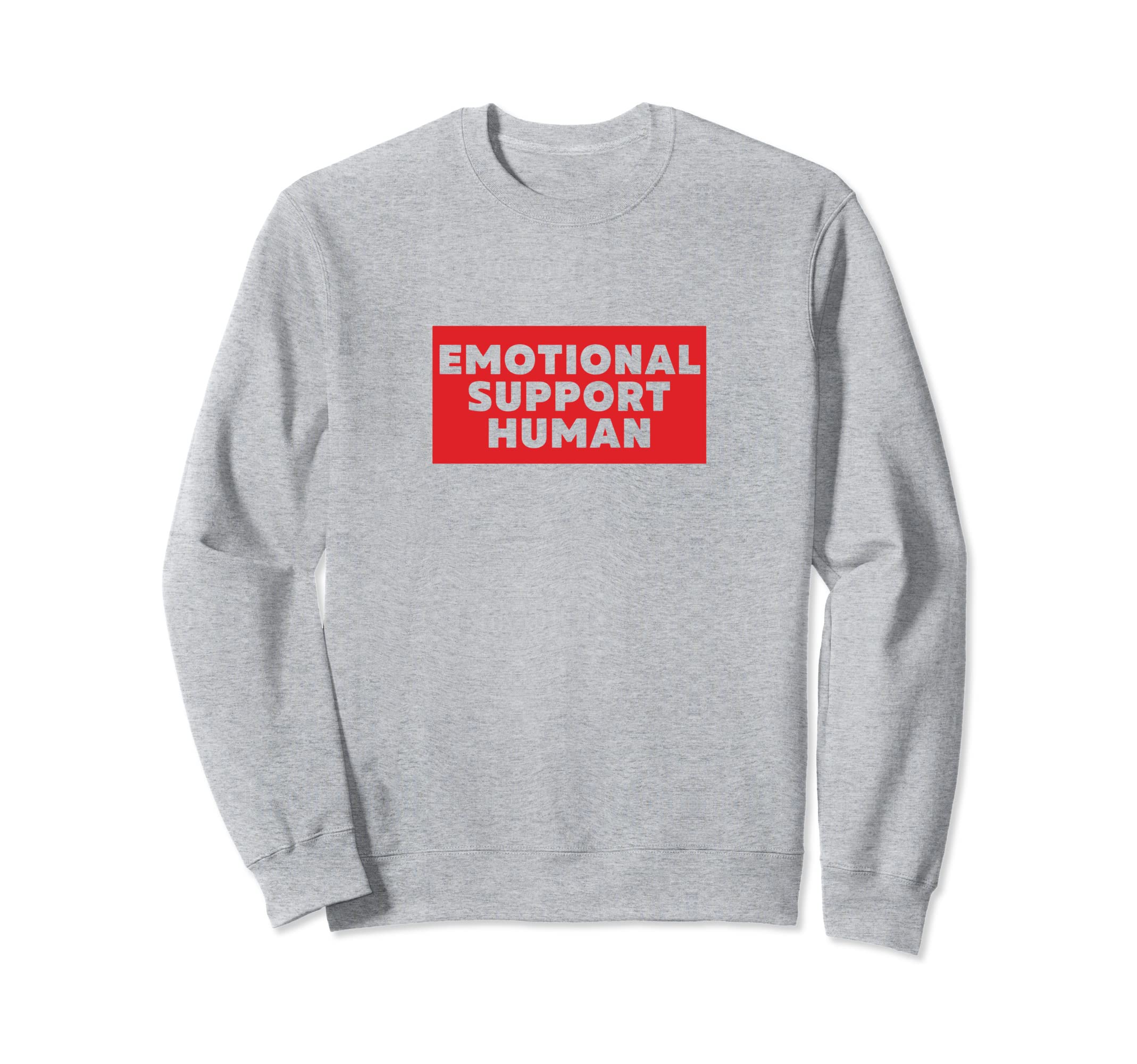 Emotional Support Human Funny Pet Sweatshirt - Custom Art Print for Adults - T-Shirt, Sweatshirt, Hoodie