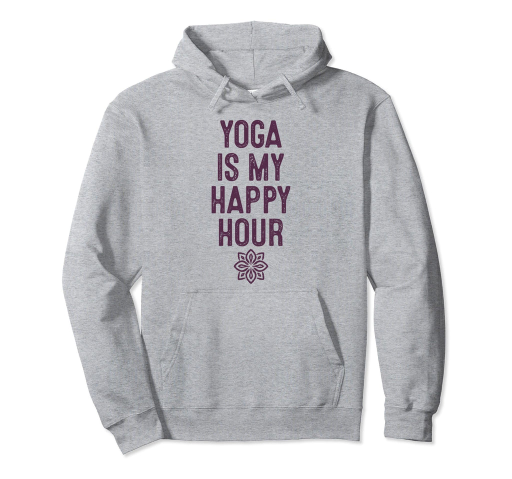 Yoga Is My Happy Hour Relaxation Hoodie - Casual Everyday Wear for Adults - T-Shirt, Sweatshirt, Hoodie