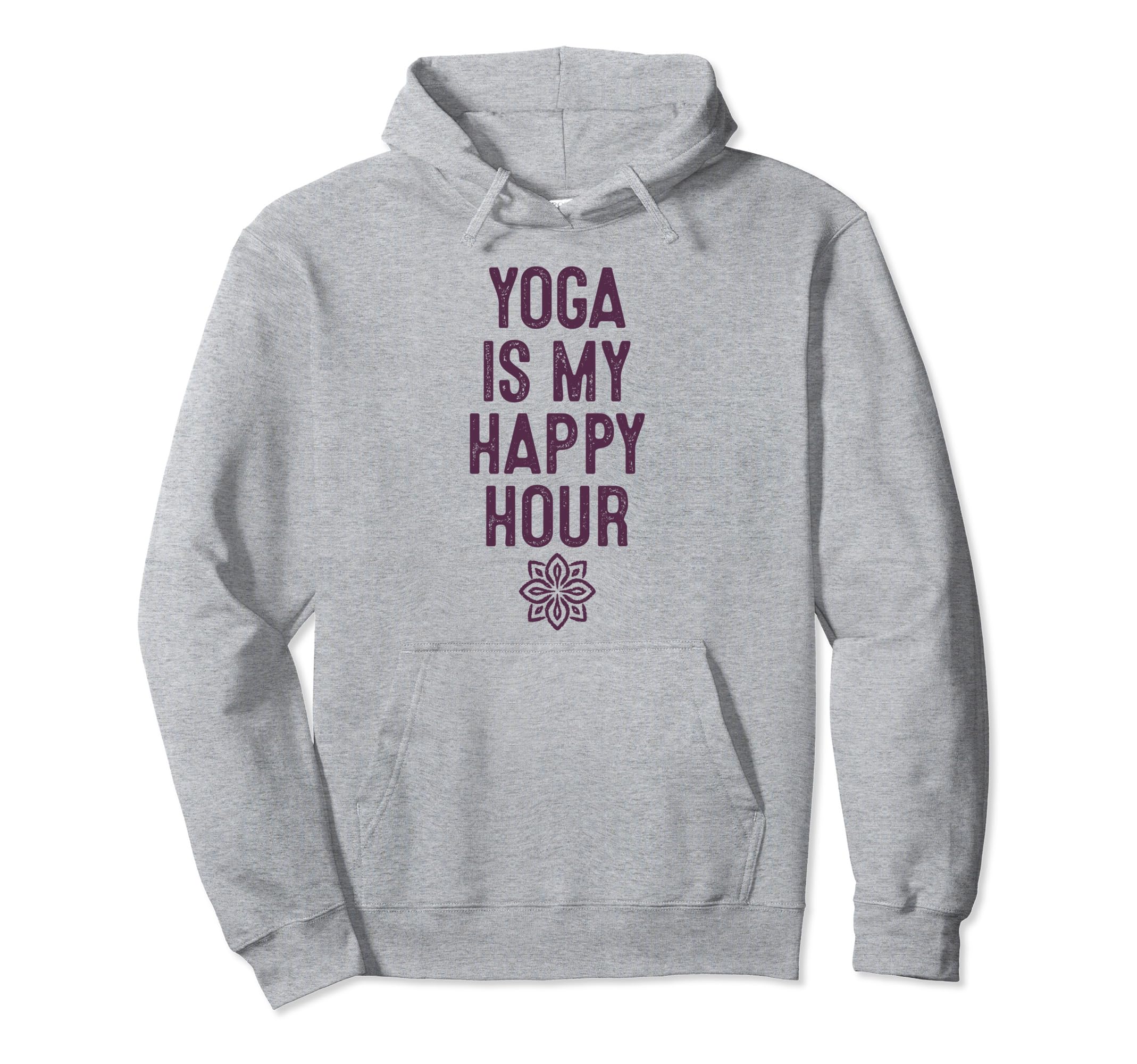 Yoga Is My Happy Hour Relaxation Hoodie - Casual Everyday Wear for Adults - T-Shirt, Sweatshirt, Hoodie