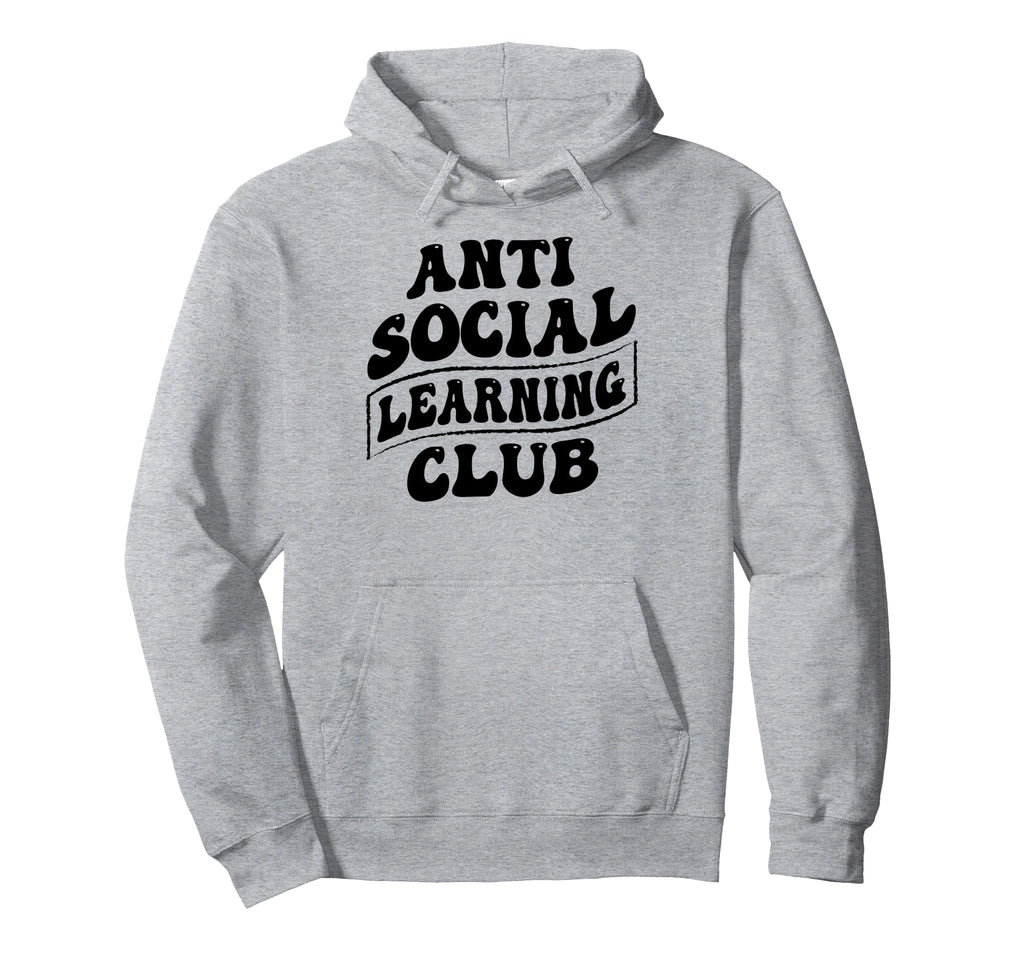 Anti Social Learning Club Funny Hoodie - Novelty Apparel for Adults - T-Shirt, Sweatshirt, Hoodie