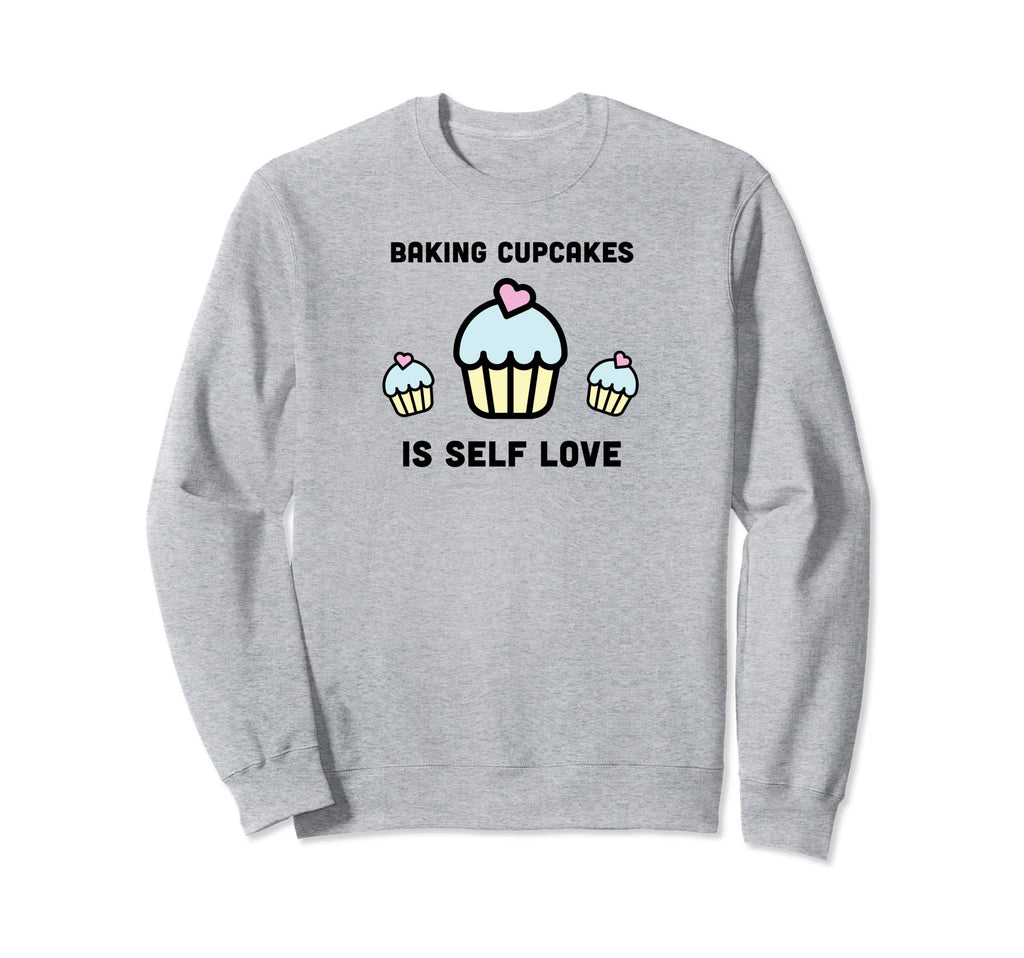 Self Love Baking Cupcakes Foodie Sweatshirt - Aesthetic Graphic for Adults - T-Shirt, Sweatshirt, Hoodie