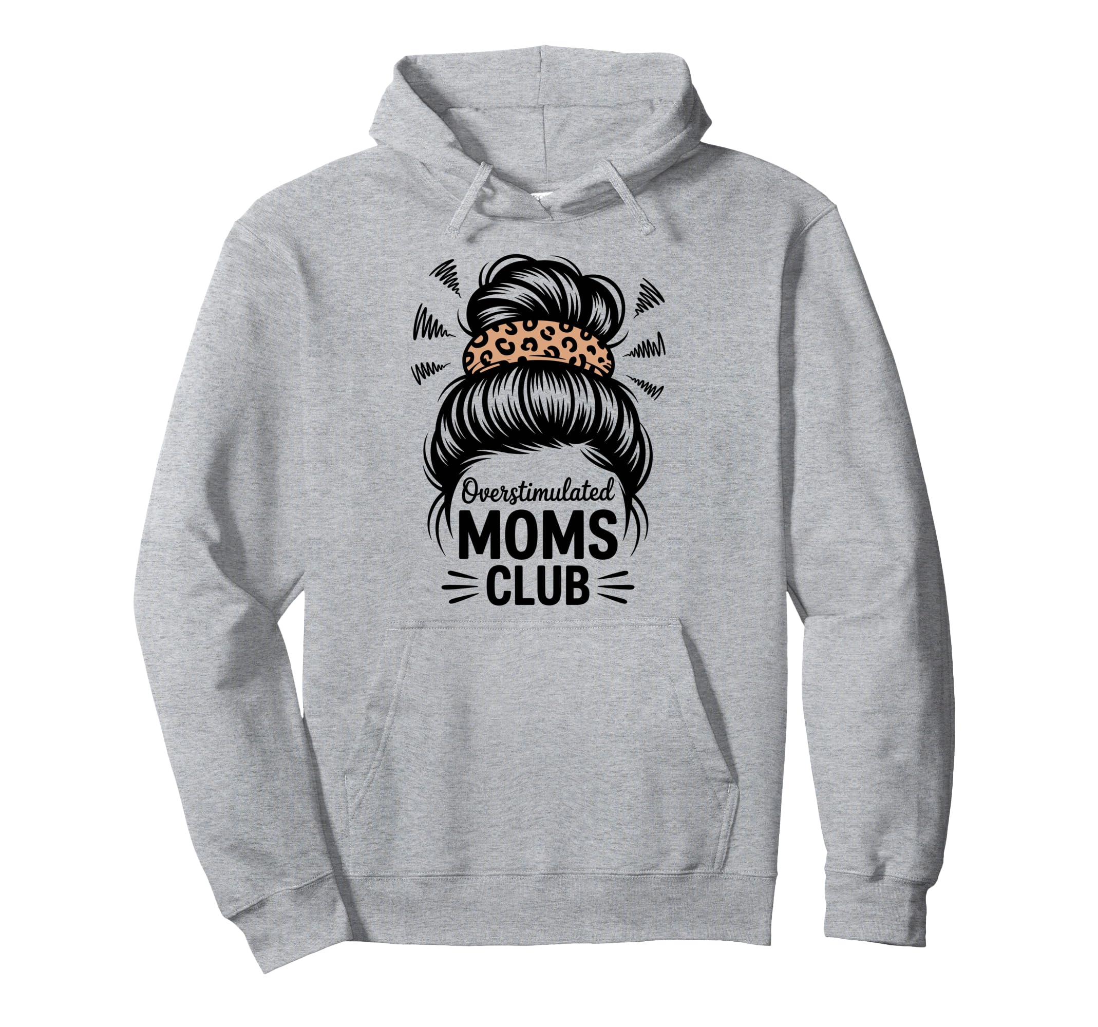 Overstimulated Moms Club Mothers Day Hoodie - Custom Art Print Men Women - T-Shirt, Sweatshirt, Hoodie